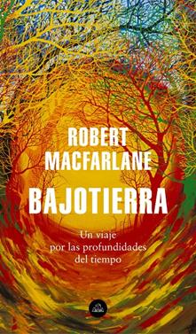 Bajotierra | 9788439736912 | Macfarlane, Robert | Librería Sendak