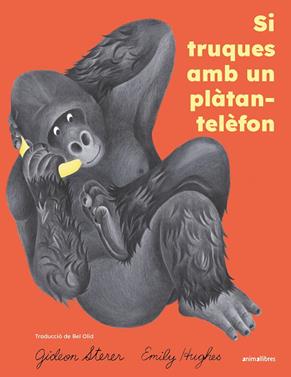 Si truques amb un plàtan-telèfon | 9791387847814 | Sterer, Gideon | Llibreria Sendak