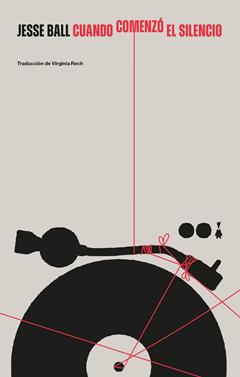 Cuando comenzó el silencio | 9788412816075 | Ball, Jesse | Llibreria Sendak