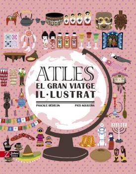 Atles. El gran viatge il·lustrat | 9788417374662 | HÉDELIN, PASCALE | Llibreria Sendak