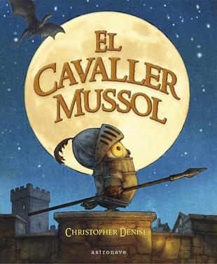 El cavaller mussol | 9788467968200 | Denise, Christopher | Llibreria Sendak