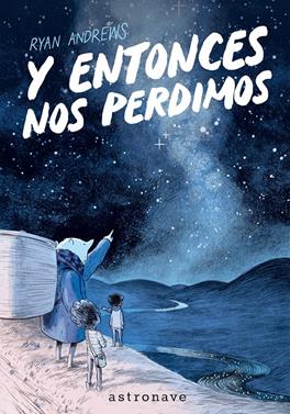 Y entonces nos perdimos (tapa blanda) | 9788467985214 | ANDREWS, RYAN | Llibreria Sendak