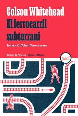 El ferrocarril subterrani | 9788419332264 | Whitehead, Colson | Llibreria Sendak