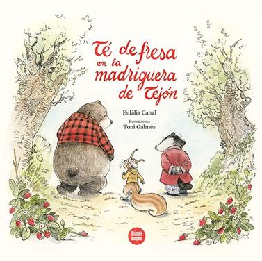Té de fresa en la madriguera de Tejón | 9788418288555 | Canal Iglésias, Eulàlia | Llibreria Sendak