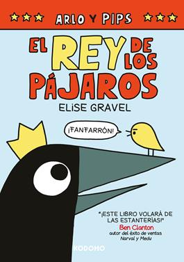 Arlo y Pips 1. El rey de los pájaros | 9788419626455 | Gravel, Elise | Llibreria Sendak