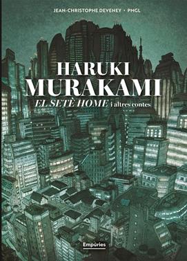 El setè home i altres contes (novel·la gràfica) | 9791387736316 | Murakami, Haruki/Deveney 84372, Jc/Grille-Liou, Pierre-Marie | Llibreria Sendak