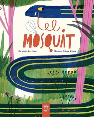 El Mosquit | 9791387501624 | Mazo, Margarita Del / Tolosa, Mariona | Llibreria Sendak