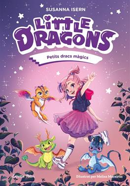 Little Dragons 1. Petits dracs màgics | 9791387519742 | Isern, Susanna | Llibreria Sendak