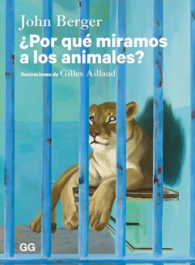 ¿Por qué miramos a los animales? | 9788425236716 | Berger, John | Librería Sendak