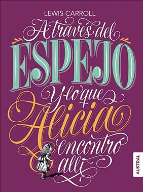 A través del espejo y lo que Alicia encontró allí | 9788408182306 | Carroll, Lewis | Llibreria Sendak