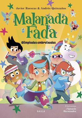 Malanada Fada - Olimpíades embruixades | 9788447953899 | Ruescas Sánchez, Javier/Quinzaños Gutiérrez, Andrés | Llibreria Sendak