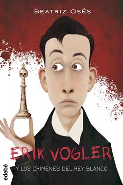 Erik Vogler 1: Los crímenes del rey blanco | 9788468312842 | Oses García, Beatriz | Llibreria Sendak