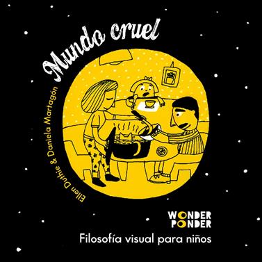 Mundo cruel. Filosofía visual para niños | 9788494316708 | Duthie (Escocia), Ellen | Llibreria Sendak