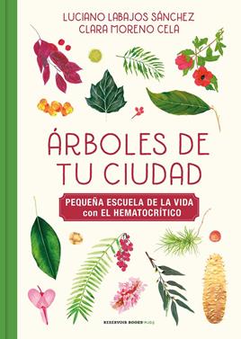 Árboles de tu ciudad | 9788417910976 | Labajos Sánchez, Luciano/Moreno, Klari | Llibreria Sendak