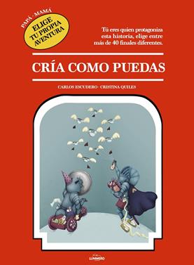 Cría como puedas | 9788417560744 | Escudero Arás, Carlos/Quiles, Cristina | Llibreria Sendak