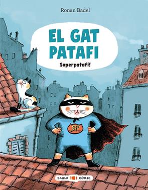 El Gat Patafi. Superpatafi! | 9788447955695 | Badel, Ronan | Llibreria Sendak
