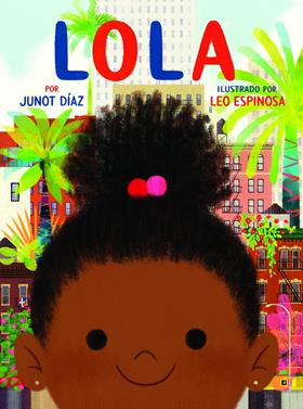 Lola | 9788448854560 | Díaz, Junot/Espinosa, Leo | Llibreria Sendak