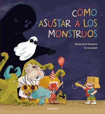 Cómo asustar a los monstruos | 9788424675448 | Olivé, Mireia | Librería Sendak