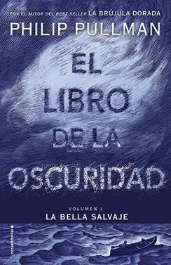 El libro de la oscuridad I. La bella salvaje | 9788417092559 | Pullman, Philip | Llibreria Sendak