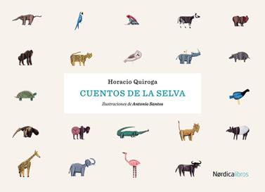 Cuentos de la Selva | 9788416830817 | Quiroga Forteza, Horacio | Llibreria Sendak