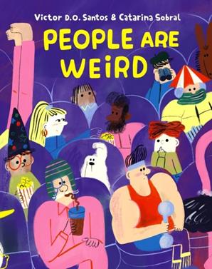 People Are Weird | 9781990252488 | Santos, Victor D.O. / Sobral, Catarina | Llibreria Sendak