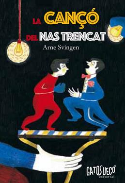 La canço del nas trencat | 9788494639128 | Svingen, Arne | Llibreria Sendak