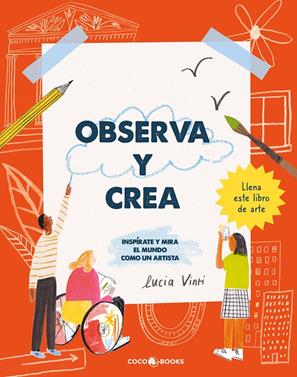 Observa y crea | 9788412723670 | Vinti, Lucia | Llibreria Sendak