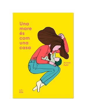Una mare és com una casa | 9788412015065 | Petit, Aurore | Librería Sendak