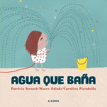 Agua que baña | 9791387686550 | Strauch, Patricia/Zoladz, Mauro | Llibreria Sendak
