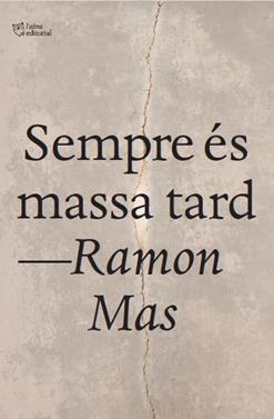 Sempre és massa tard | 9791387672669 | Mas Baucells, Ramon | Llibreria Sendak