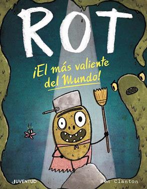 Rot, ¡el más valiente del mundo! | 9788426147875 | Clanton, Ben | Llibreria Sendak