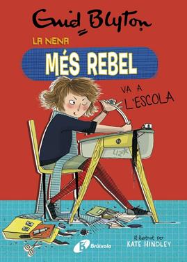 Enid Blyton. La nena més rebel, 1. La nena més rebel va a l'escola | 9788499063416 | Blyton, Enid | Librería Sendak