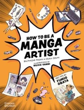 How to be a Manga Artist | 9780500660294 | Pagani, Balthazar / Ozumi, Asuka | Llibreria Sendak
