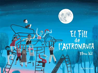 El fill de l'astronauta | 9788412811810 | Val, Elena | Llibreria Sendak