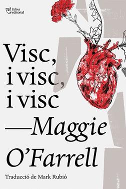 Visc, i visc, i visc | 9788494911057 | O'Farrell, Maggie | Llibreria Sendak