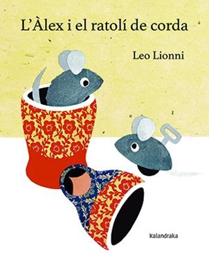 L'Àlex i el ratolí de corda | 9788416804146 | Lionni, Leo | Llibreria Sendak