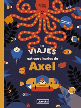Los viajes extraordinarios de Áxel | 9788412586114 | Aurélien Jeanney | Llibreria Sendak