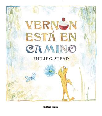 Vernon está en camino. Pequeñas historias | 9786075279213 | Stead, Philip C. | Llibreria Sendak