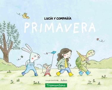 Lucía y compañía - primavera | 9788419829481 | Dubuc, Marianne | Llibreria Sendak