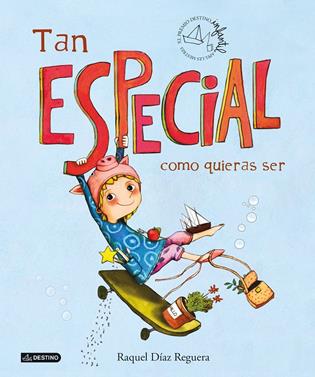 Tan especial como quieras ser | 9788408253099 | Díaz Reguera, Raquel | Llibreria Sendak