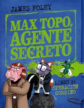 Max Topo, agente secreto 2: Operación Gorrino | 9788414342916 | Foley, James | Llibreria Sendak