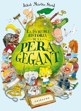 La increïble història de la pera gegant | 9791399119701 | Martin Strid, Jakob | Llibreria Sendak