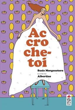 Accroche-toi! | 9782378011314 |  Susie Morgenstern; Albertine | Llibreria Sendak