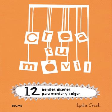 Crea tu móvil | 9788498017915 | Crook, Lydia | Llibreria Sendak