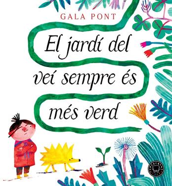 El jardí del veí sempre és més verd | 9788410025363 | Pont, Gala | Librería Sendak
