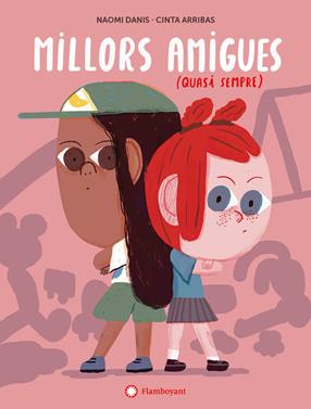 Millors amigues (quasi sempre) | 9788417749989 | Danis, Naomi | Llibreria Sendak