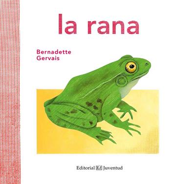 La rana | 9788426144584 | Gervais, Bernadette | Llibreria Sendak