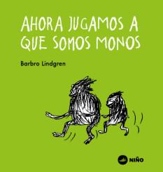 Ahora jugamos a que somos monos | 9789569569234 | LINDGREN, BARBRO | Llibreria Sendak