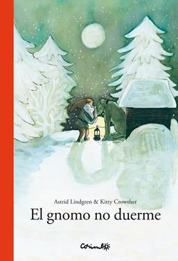 El gnom no dorm | 9788484704867 | ASTRID LINDGREN Y KITTY CROWTHER | Llibreria Sendak