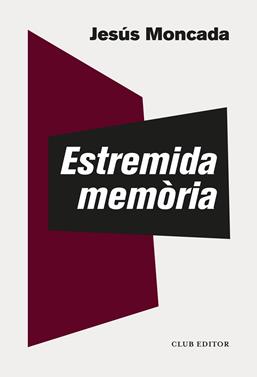 Estremida memòria | 9788473293877 | Moncada, Jesús | Llibreria Sendak